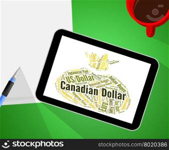 Canadian Dollar Showing Worldwide Trading And Currencies