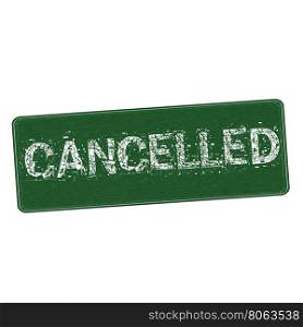 Cancelled white wording on Background green wood Board
