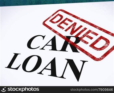 Car Loan Denied Stamp Shows Auto Finance Denied. Car Loan Denied Stamp Showing Auto Finance Denied