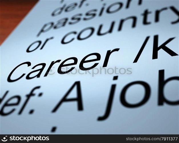 Career Definition Showing Profession And Employment. Career Definition Shows Profession And Employment