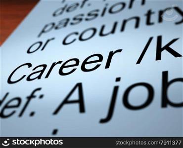 Career Definition Showing Profession And Employment. Career Definition Shows Profession And Employment