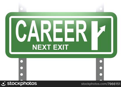 Career green sign board isolated image with hi-res rendered artwork that could be used for any graphic design.