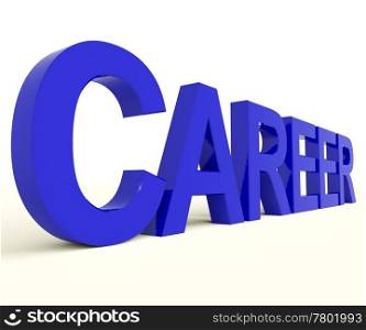 Career Word Representing Job Prospects And Occupation Choices. Career Word Representing Job Prospects And Occupation Choice