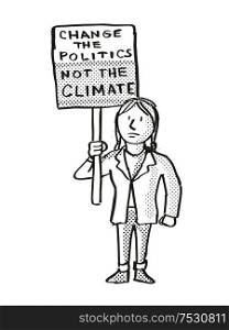 Cartoon style illustration of a young student or child with placard, Change the Politics Not the Climate protesting on Climate Change done in black and white on isolated background.. Young Student Protesting Change the Politics Not the Climate on Climate Change Drawing