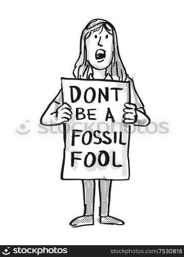 Cartoon style illustration of a young student or child with placard, Don&rsquo;t Be A Fossil Fool protesting on Climate Change done in black and white on isolated background.. Young Student Protesting Don&rsquo;t Be A Fossil Fool on Climate Change Drawing