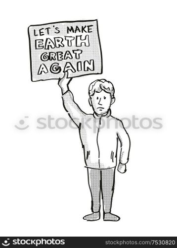 Cartoon style illustration of a young student or child with placard, Let&rsquo;s Make Earth Great Again protesting on Climate Change done in black and white on isolated background.. Young Student Protesting Let&rsquo;s Make Earth Great Again on Climate Change Drawing