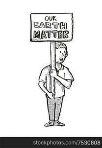 Cartoon style illustration of a young student or child with placard, Our Earth Matter protesting on Climate Change done in black and white on isolated background.. Young Student Protesting Our Earth Matter on Climate Change Drawing