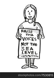 Cartoon style illustration of a young student or child with placard, Raise Your Voices Not the Sea Level protesting on Climate Change done in black and white.. Young Student Protesting Raise Your Voices Not the Sea Level on Climate Change Drawing