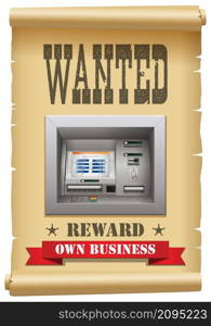 Cash wanted concept - ATM automated teller machine on arrest warrant - cash you need for own business