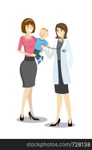 Caucasian female doctor listening to chest of kid patient with stethoscope. Mother holds son in her arms, cartoon vector illustration. Caucasian female doctor listening to chest of kid patient with s