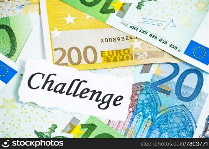 Challenge on financial concept with euro notes background