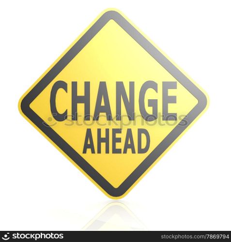 Change ahead road sign image with hi-res rendered artwork that could be used for any graphic design.. Change ahead road sign