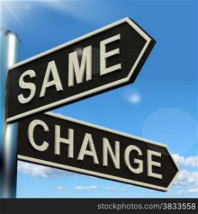 Change Same Signpost Showing That We Should Do Things Differently. Change Same Signpost Shows That We Should Do Things Differently