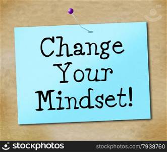Change Your Mindset Indicating Think About It And Reflect Plan