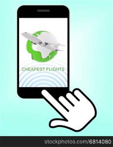 Cheapest Flights Phone Representing Low Cost Airfares 3d Rendering