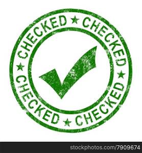 Checked Stamp With Tick Shows Quality And Excellence. Checked Stamp With Tick Showing Quality And Excellence
