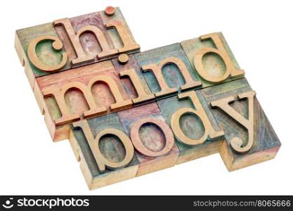 chi, mind, body word abstract - isolated text in letterpress wood type