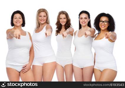 choice, friendship, beauty, body positive and people concept - group of happy different women in white underwear pointing finger on you