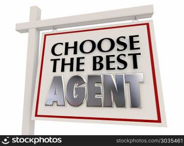 Choose the Best Agent Real Estate Sign Agency 3d Illustration