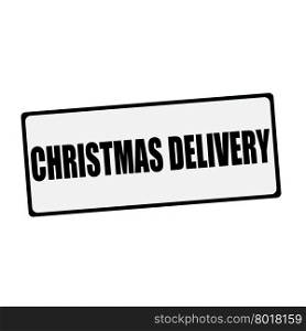 CHRISTMAS DELIVERY wording on rectangular signs