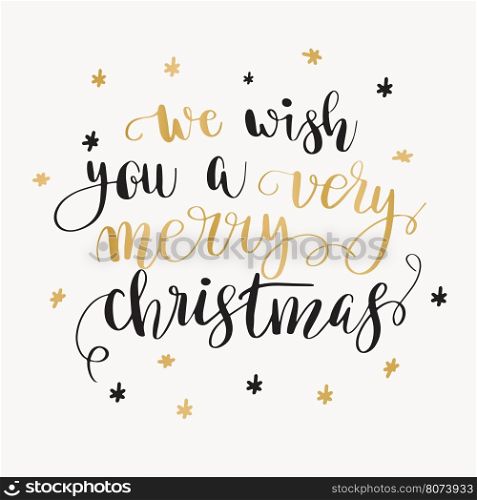 Christmas greeting card with calligraphy.. We wish you a very merry Christmas. Christmas greeting card with calligraphy. Handwritten modern brush lettering. Black and gold quote on white background