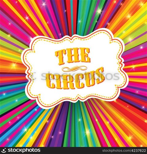 Circus label on psychedelic colored rays background. Vector, EPS10