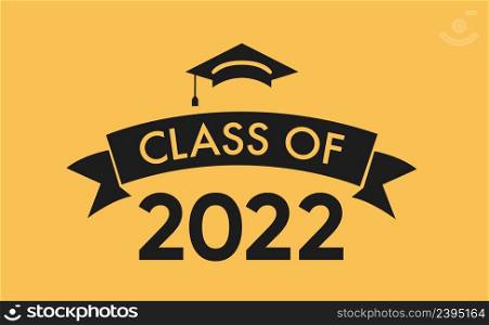 Class of 2022 with Graduation Cap. Flat simple design on yellow background. Class of 2022 with Graduation Cap. Flat simple design on yellow