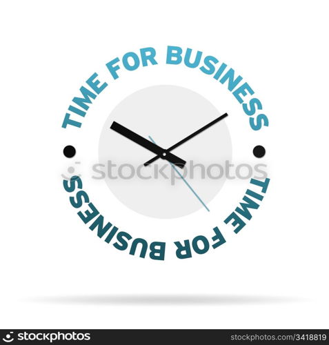 Clock with the words time for business on white background.