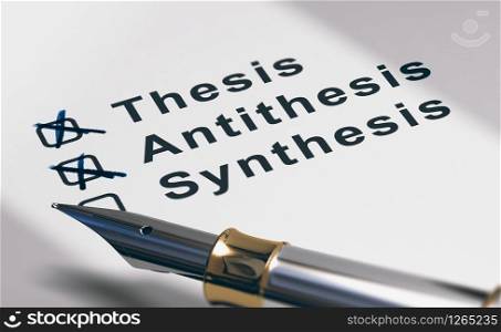 Close up of dissertation method (thesis, antithesis and synthesis) written on paper background with fountain pen at the foreground. 3d illustration. Dissertation or essay writing, thesis, antithesis and synthesis.