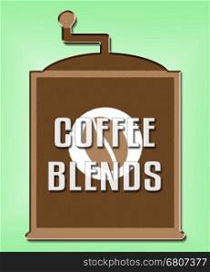 Coffee Blends Machine Shows Blended Mixture or Types