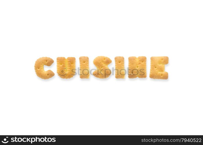 Collage of text word CUISINE. Alphabet biscuit cracker isolated on white background