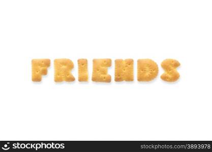 Collage of text word FRIENDS. Alphabet biscuit cracker isolated on white background