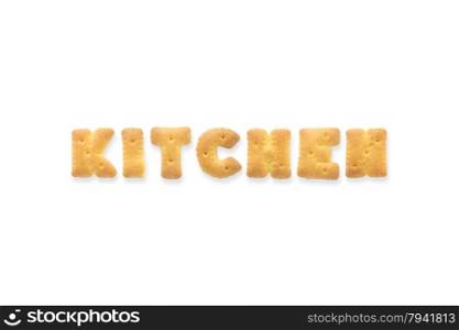 Collage of text word KITCHEN. Alphabet biscuit cracker isolated on white background