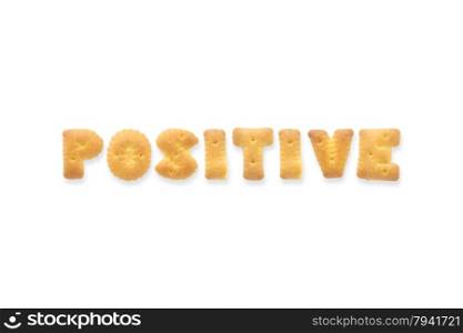 Collage of text word POSITIVE. Alphabet biscuit cracker isolated on white background