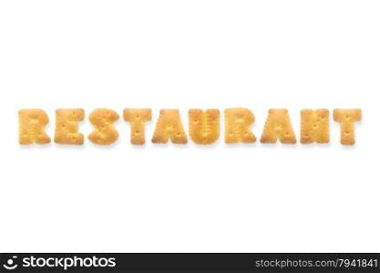 Collage of text word RESTAURANT. Alphabet biscuit cracker isolated on white background