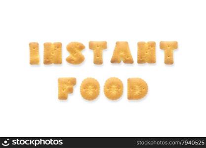 Collage of the capital letters word INSTANT FOOD. Alphabet cookie biscuits isolated on white background