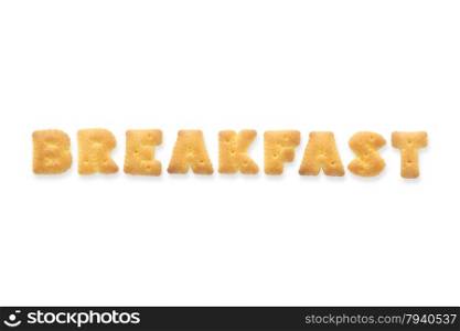 Collage of the character word BREAKFAST. Alphabet biscuit cracker isolated on white background