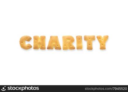 Collage of the character word CHARITY. Alphabet cookie cracker isolated on white background