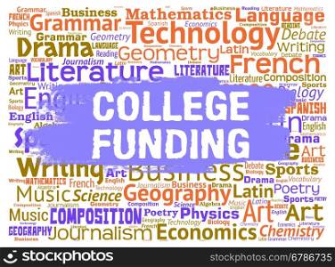 College Funding Indicating School Study And Capital