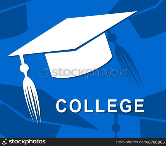 College Mortarboard Indicating Educated Knowledge And Educate