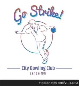 Colorful bowling club emblem. Colorful bowling club emblem with man bowling ball and sign go strike. Vector illustration