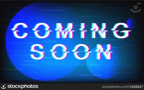 Coming soon glitch phrase. Retro futuristic style vector typography on electric blue background. Trendy text with distortion TV screen effect. Film release banner design with quote