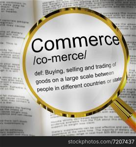 Commerce concept icon shows commercial industry and selling. Trade between buyer and seller - 3d illustration. Commerce Definition Magnifier Showing Trading Buying And Selling