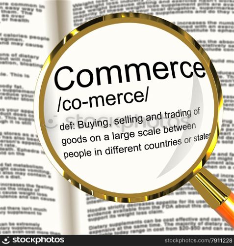 Commerce Definition Magnifier Showing Trading Buying And Selling. Commerce Definition Magnifier Shows Trading Buying And Selling