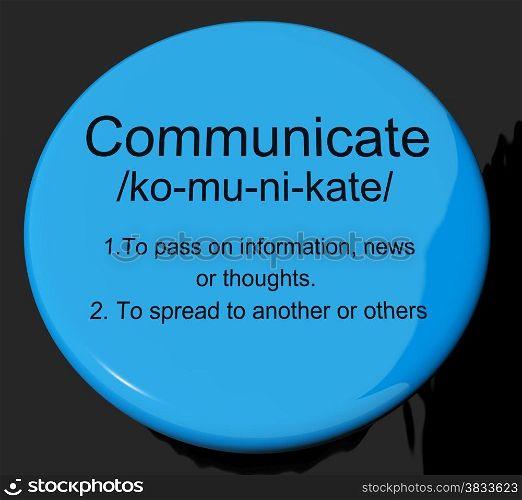 Communicate Definition Button Showing Dialog Networking Or Speaking. Communicate Definition Button Shows Dialog Networking Or Speaking