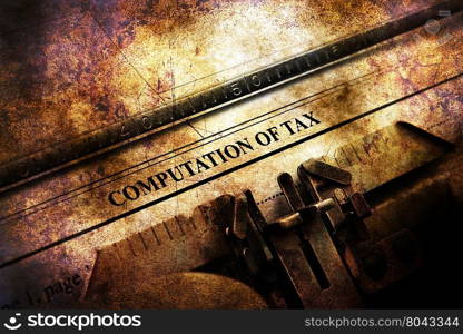 Computation of tax grunge concept