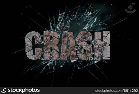 Concept of violence or crash, broken glass with the word, crash