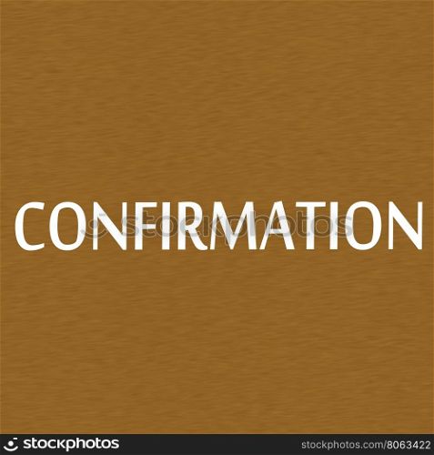 Confirmation white wording on Background Brown wood