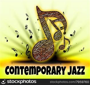 Contemporary Jazz Showing Up To Date And Sound Track