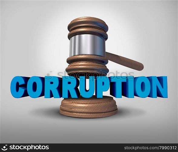 Corruption concept as a justice judge gavel or mallet coming down on the words that represent the criminal act of bribery and fraud as a legal metaphor for dishonest immoral behavior.